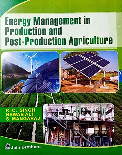 Energy Management in Production and Post Production Agriculture (PB) Singh, R C et al Books