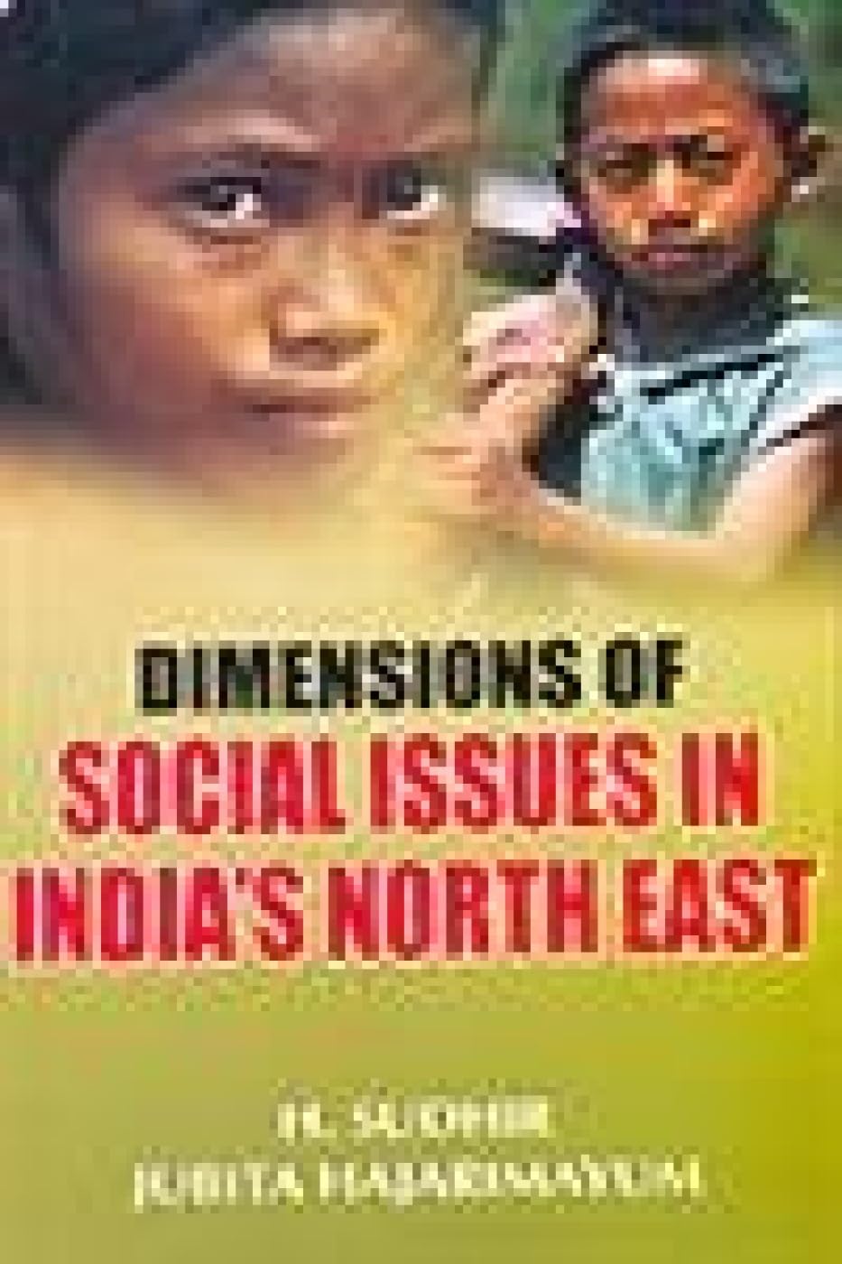 Dimensions of Social Issues in India's North East Social Sciences