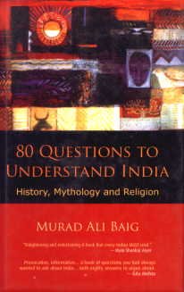 80 Questions to Understand India: History, Mythology and Religion Politics & History
