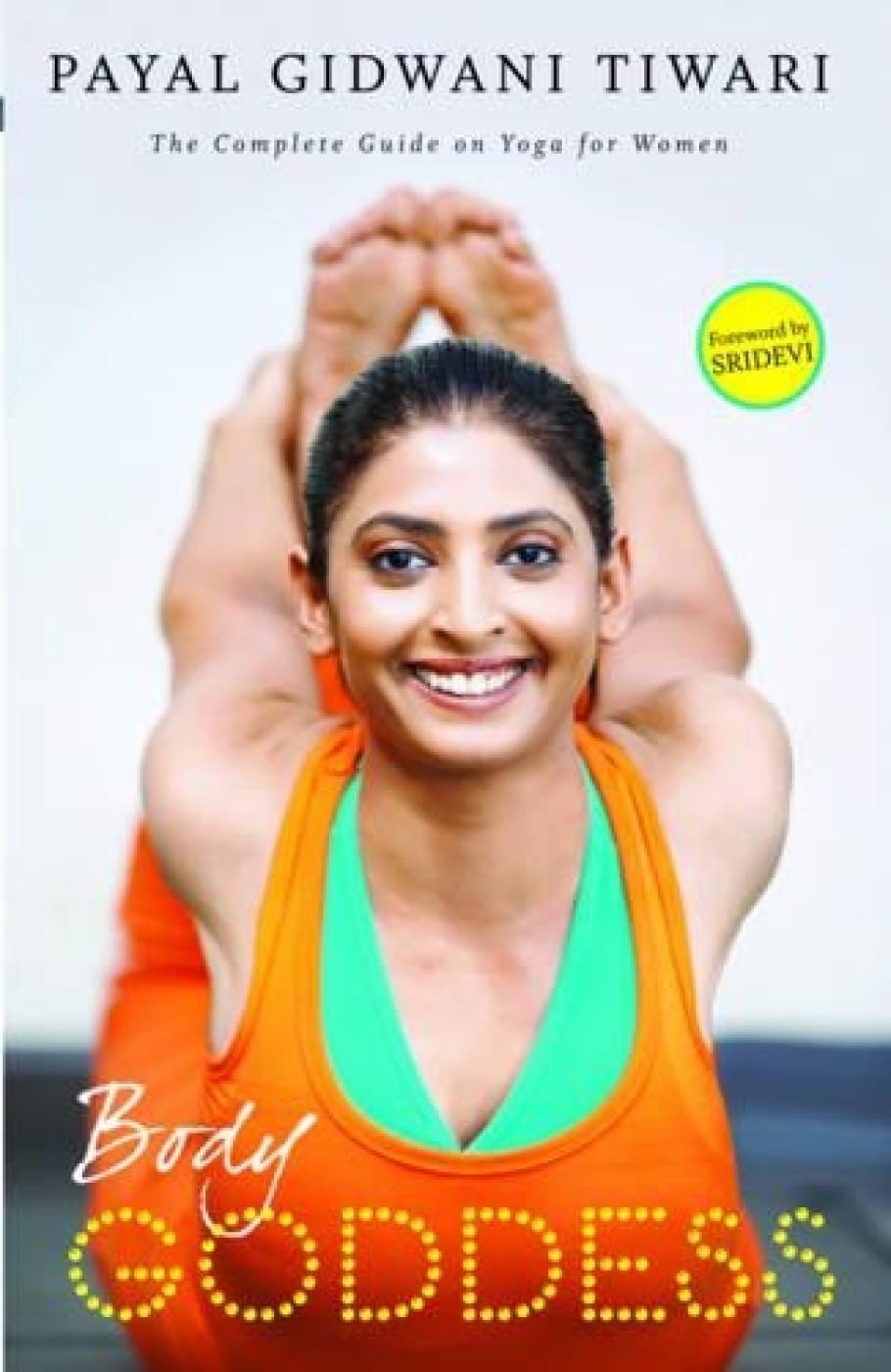 Body Goddess: The Complete Guide On Yoga For Women Health, Nutrition & Fitness