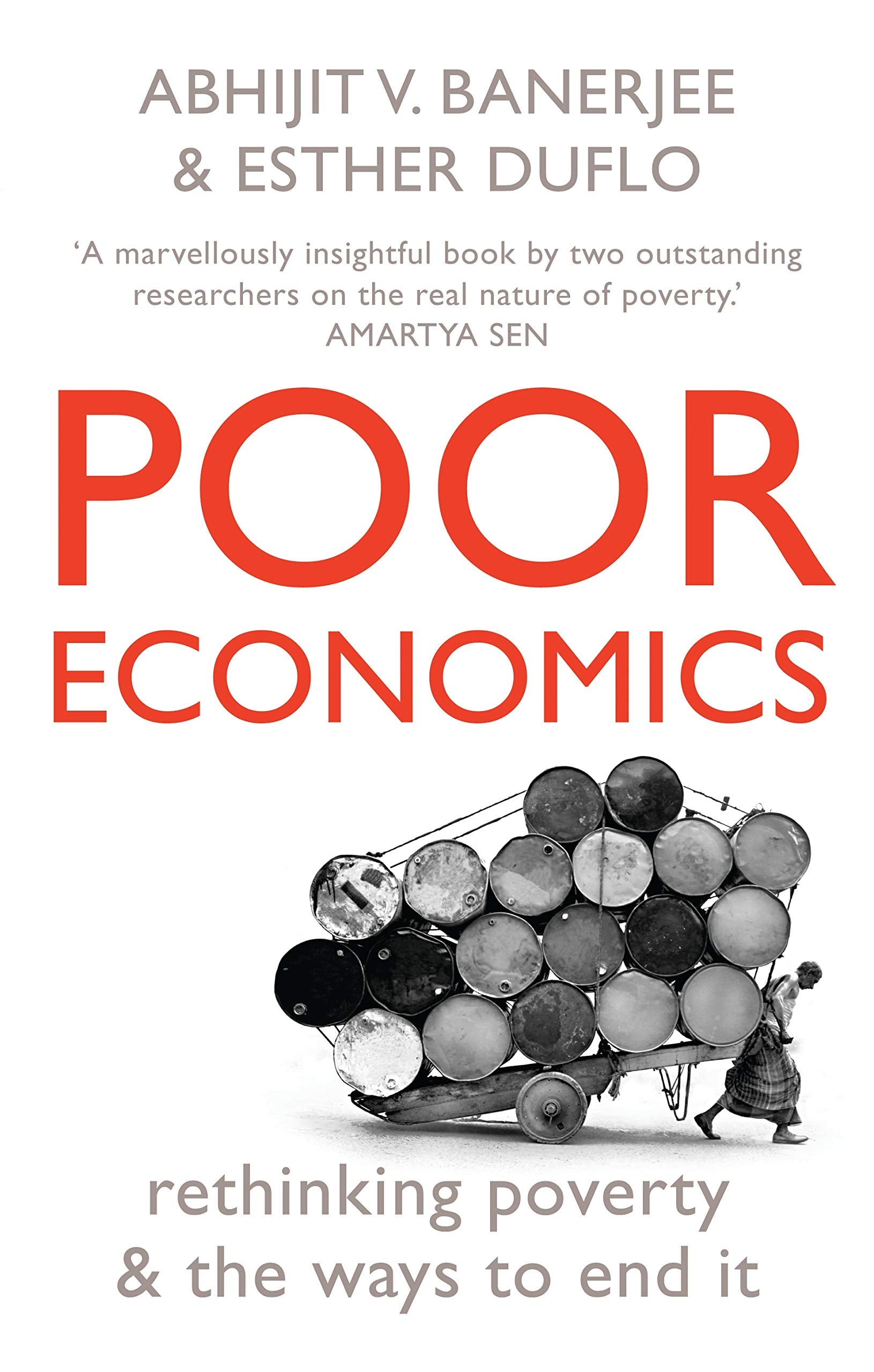 Poor Economics: rethinking poverty & the ways to end it book