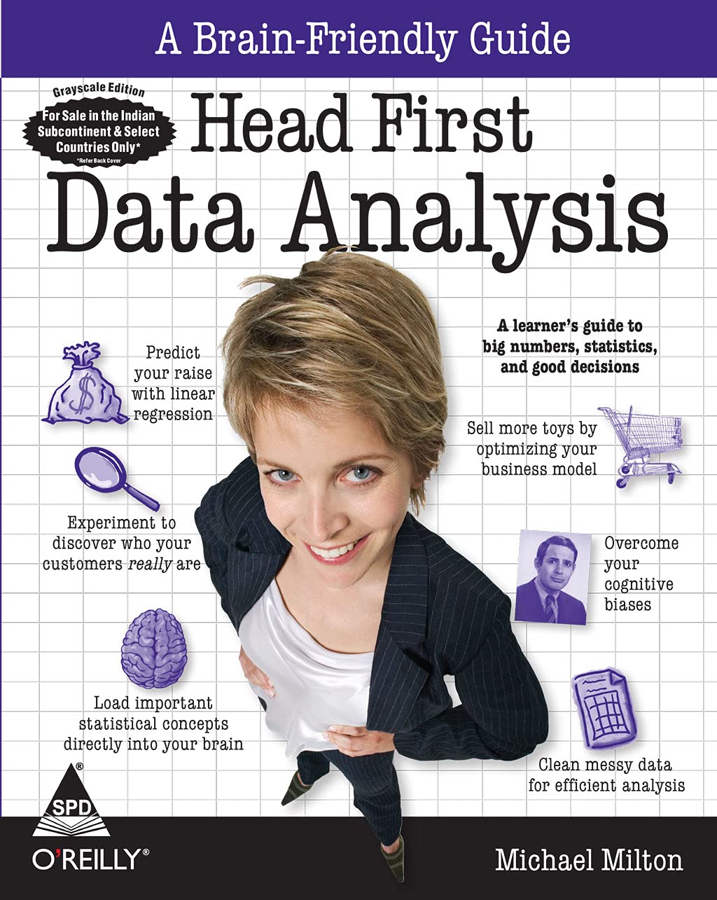 Head First Data Analysis: A Learner's Guide To Big Numbers, Statistics, And Good Decisions Books
