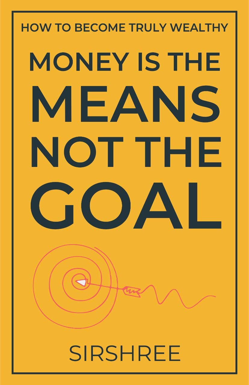Money Is The Means, Not The Goal Business, Finance & Career