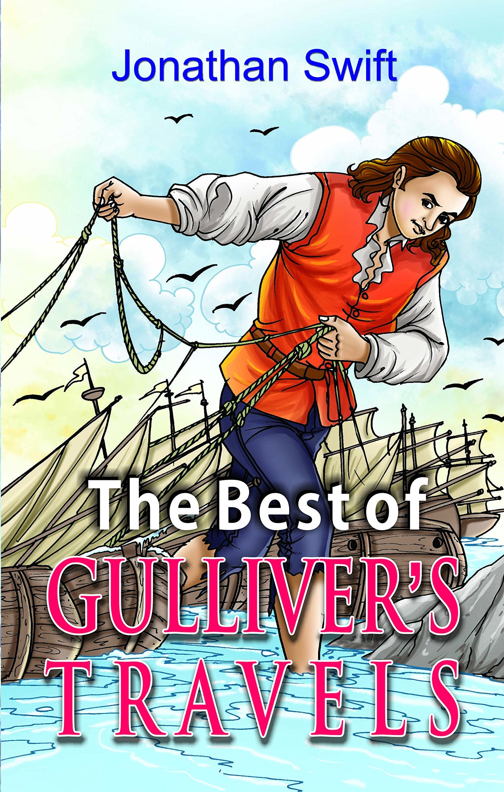The Best of Gulliver's Travels Jonathan Swift Jonathan Swift Books