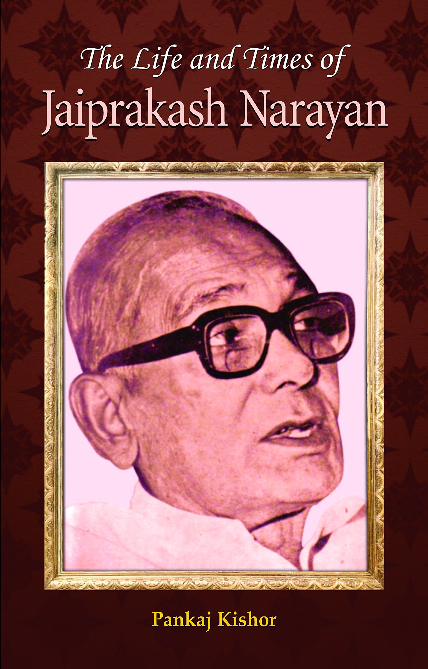 The Life and Times of Jayaprakash Narayan Pankaj Kishore Books