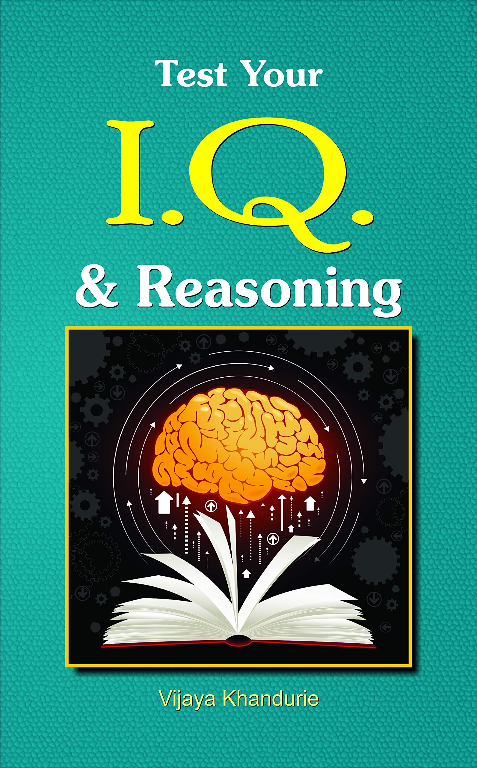 Test Your IQ & Reasoning Vijaya Khandurie Vijaya Khandurie Books