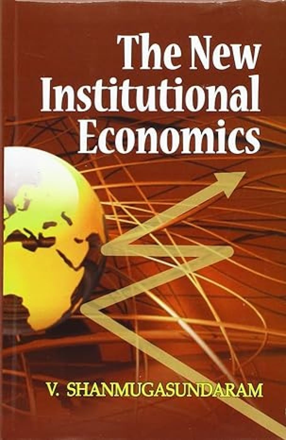 The New Institutional Economics Business, Finance & Career