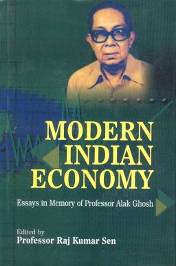 Modern Indian Economy: Essays in Memory of Professor Alak Ghosh Business, Finance & Career