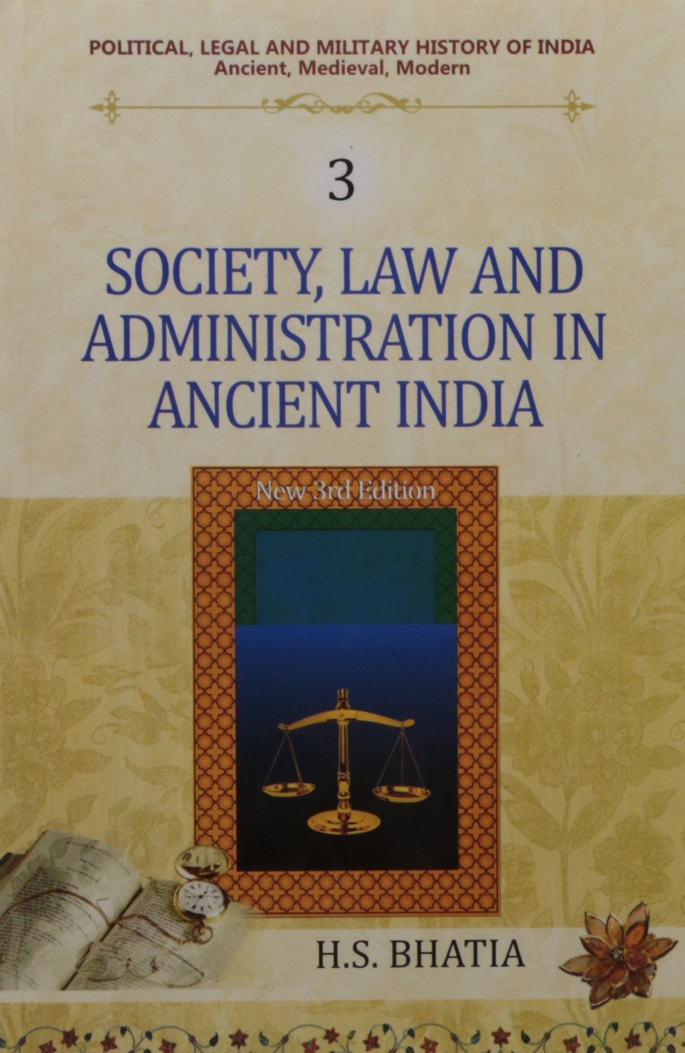 Political, Legal and Military History of India (Vol. 3) (Society, Law and Administration in Ancient India) Politics & History