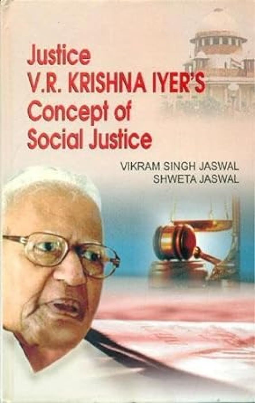 Justice V.R. Krishna Iyer's Concept of Social Justice Social Sciences