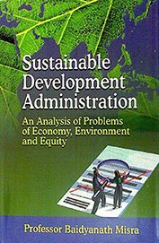 Sustainable Development Administration (An Analysis of Problems of Economy, Environment and Equity) Business, Finance & Career