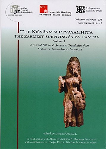 The Nisvasatattvasamhita: The Earliest Surviving Saiva Tantra: Volume 1: A Critical Edition & Annotated Translation of the Mulasutra, Uttarasutra & Nayasutra book