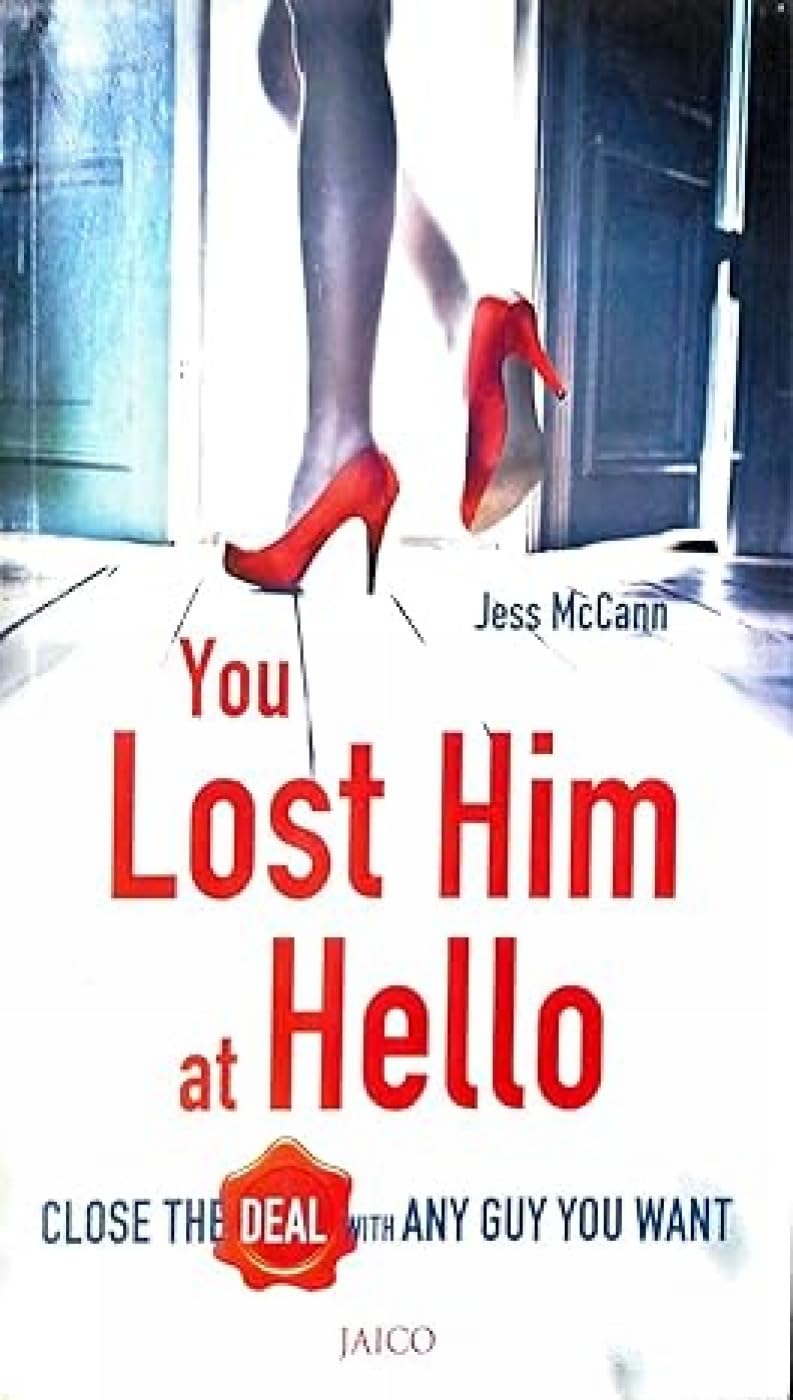 You Lost Him at Hello: Close the Deal with Any Guy You Want Contemporary literature