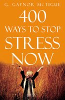 400 Ways to Stop Stress Now Parents & Children