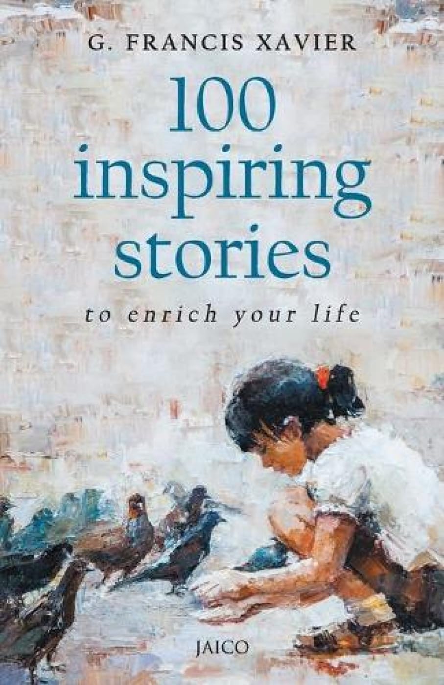 100 Inspiring Stories to Enrich Your Life Business, Finance & Career