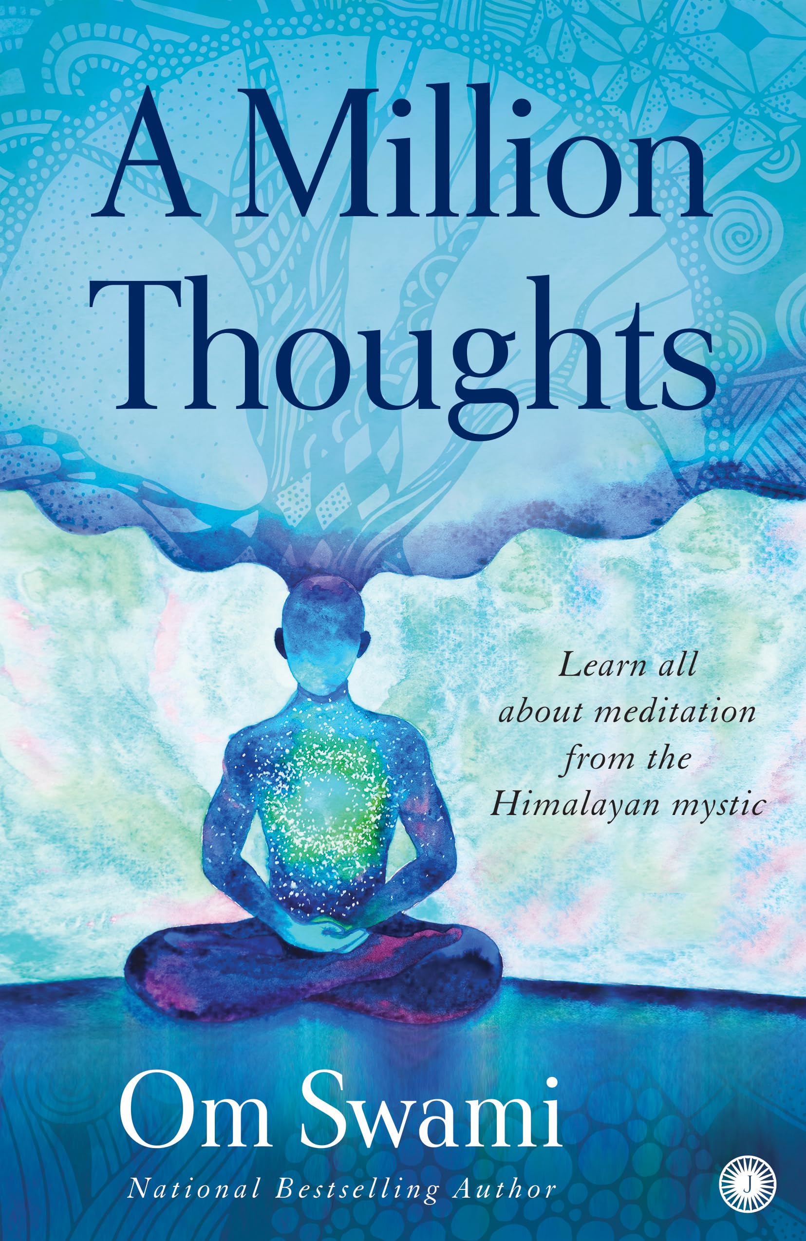 A Million Thoughts: Learn All About Meditation from a Himalayan Mystic Lifestyle