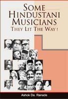 Some Hindustani Musicians: They Lit the Way! Arts & Music