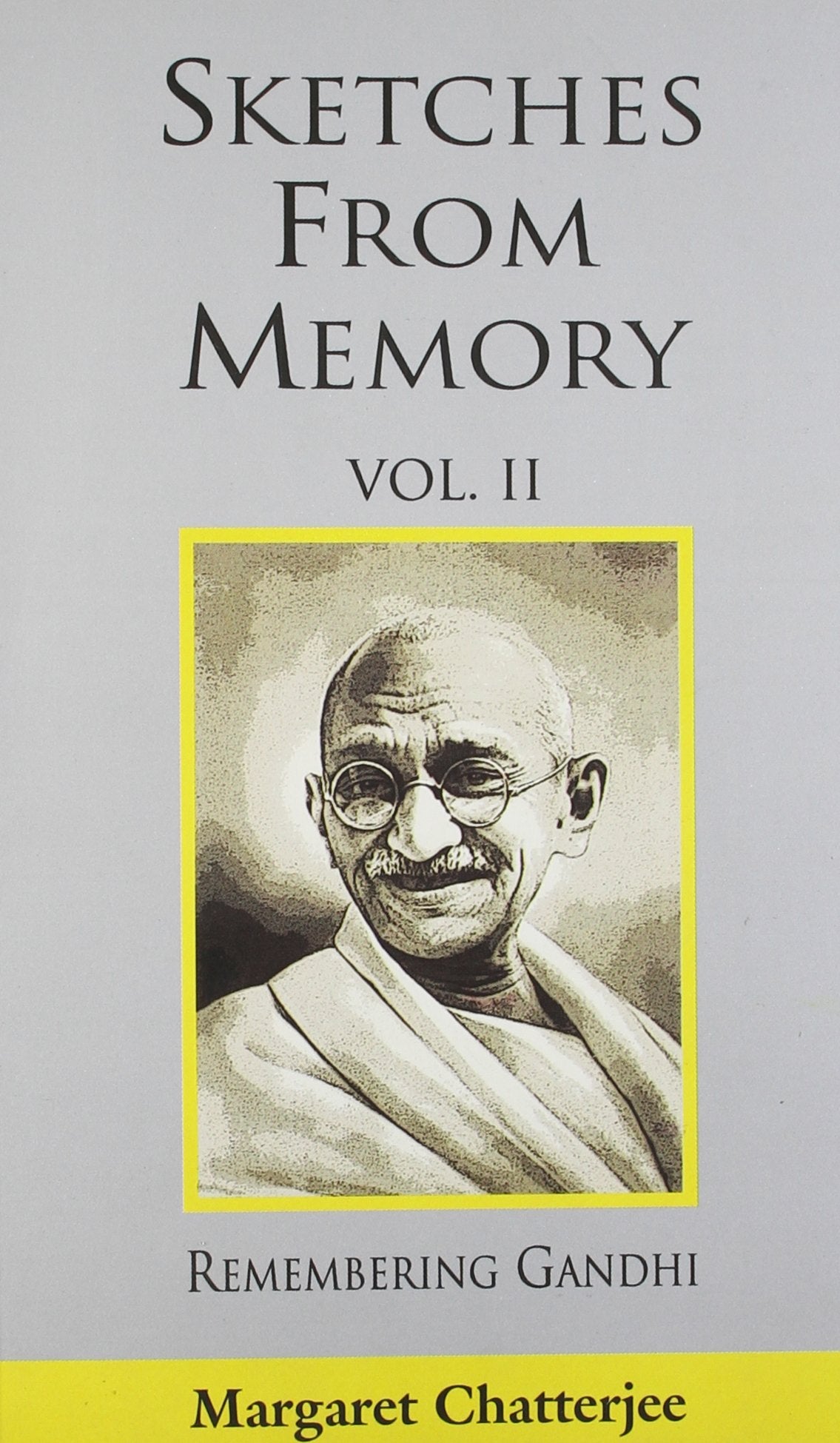 Sketches from Memory: v. 2: Remembering Gandhi (Sketches from Memory: Remembering Gandhi) Memories