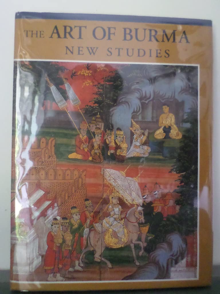 The Art of Burma: New Studies Film, Art & Culture