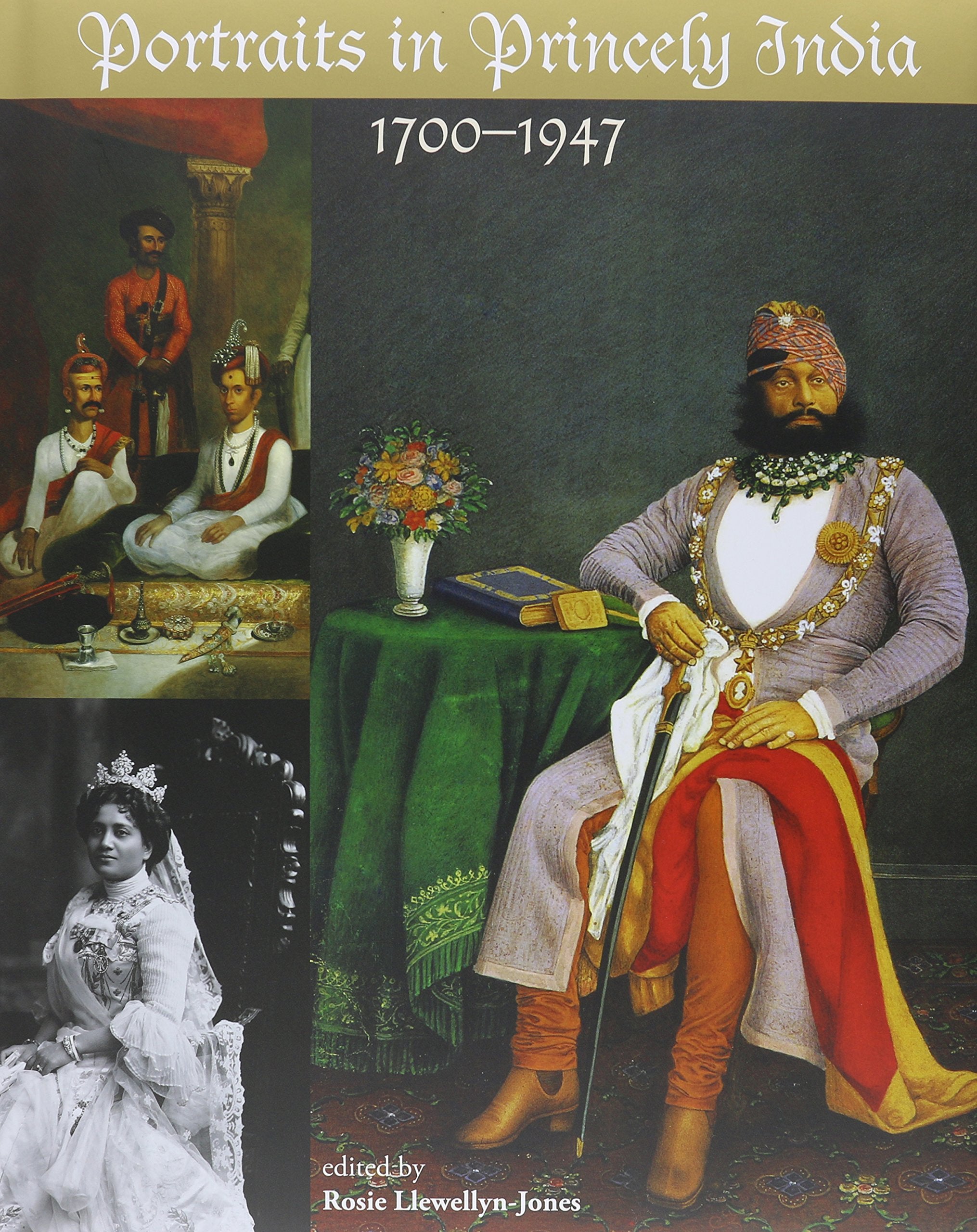 Portraits in Princely India: 1700-1947: 1700-1900 Travel
