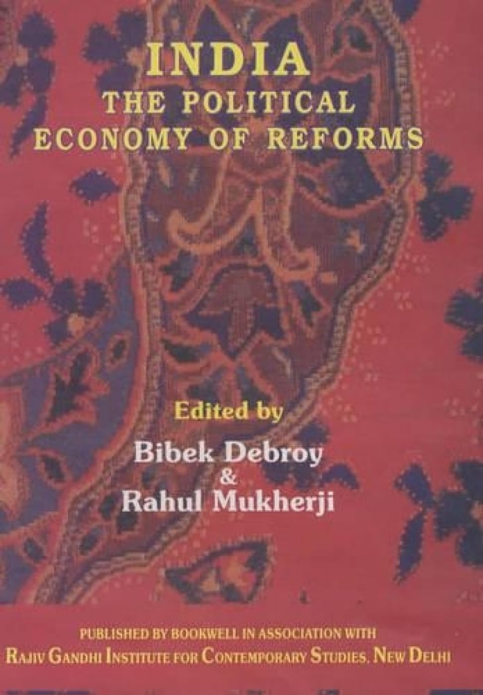 India , The Political Economy Reforms Politics & History