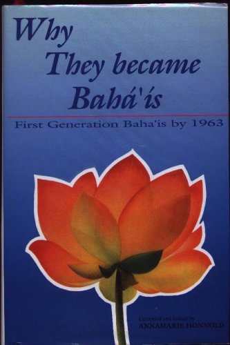 Why They Became Bahais: First Generation Baha'is By 1963 Books