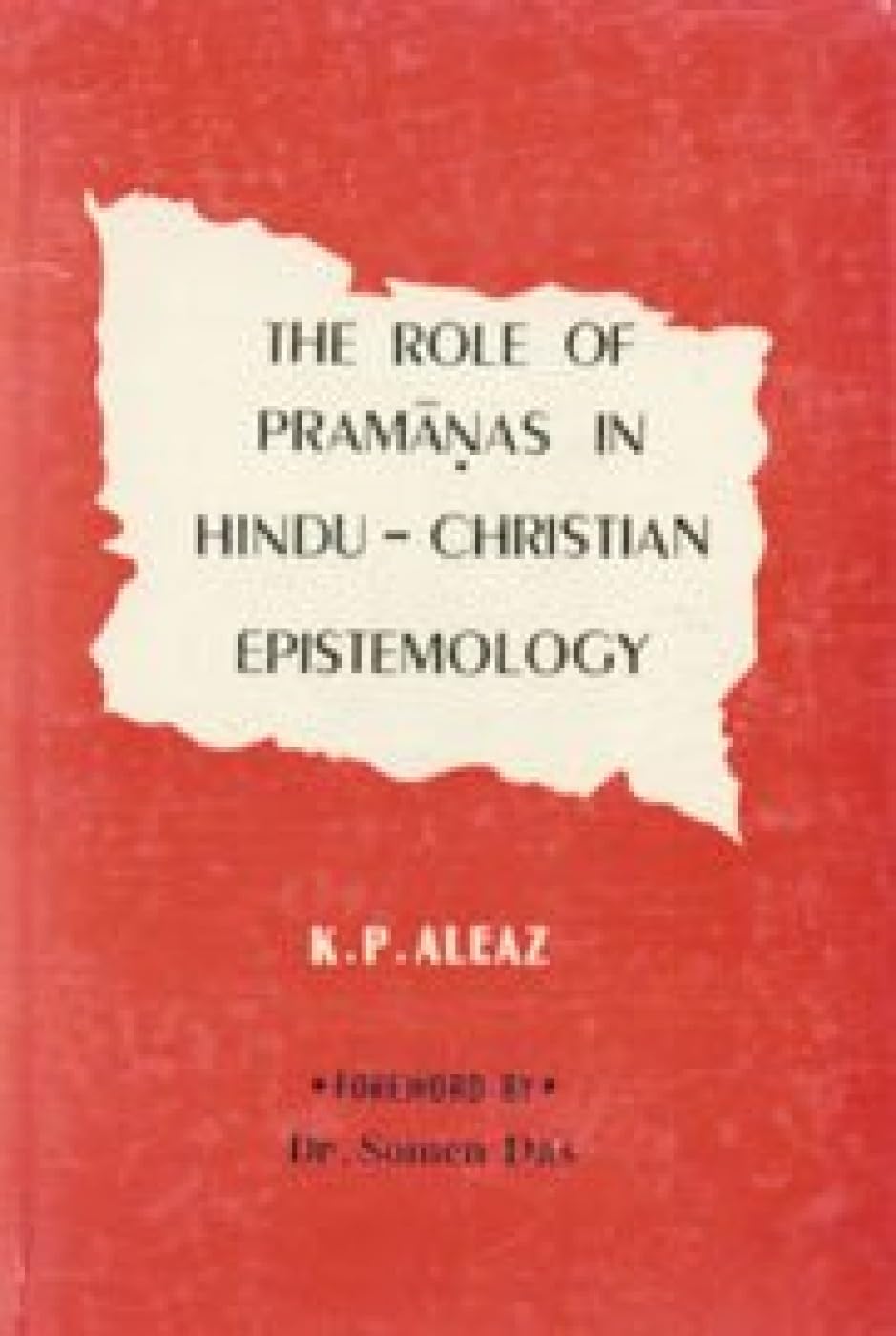 The Role of Pramanas in Hindu Christian Epistemology Religion & Esotericism