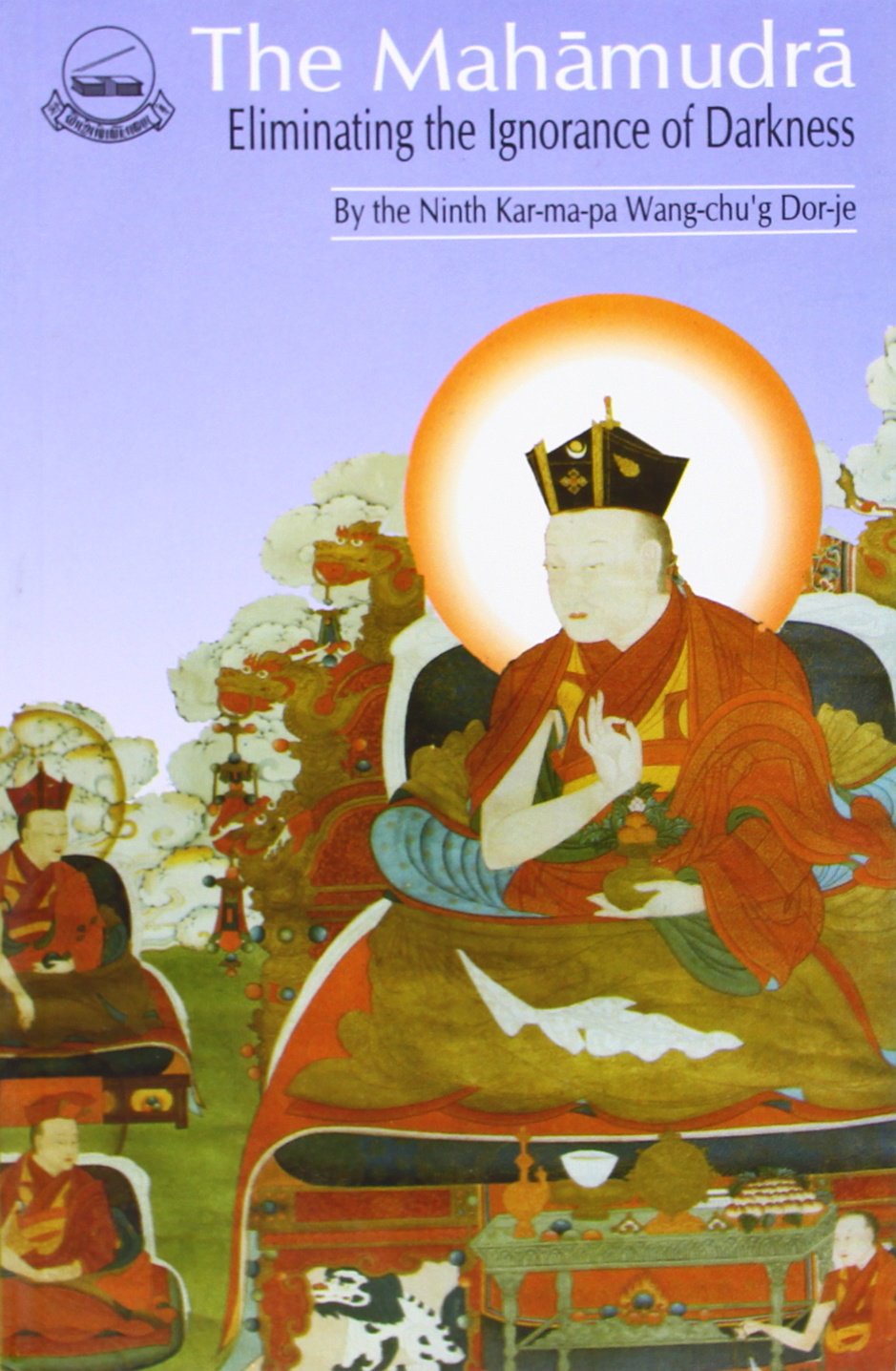 The Mahamudra: Eliminating the Darkness of Ignorance Religion & Esotericism
