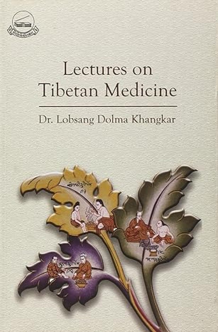 Lectures on Tibetan Medicine Medicine