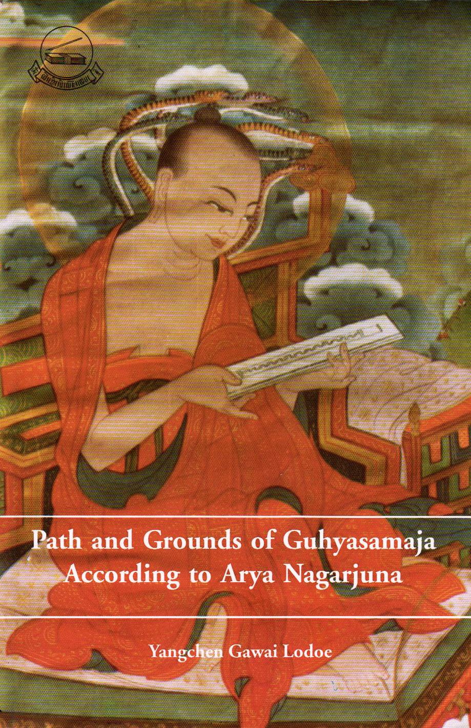 Paths and Grounds of Guhyasamaja: According to Arya Nagarjuna Religion & Esotericism