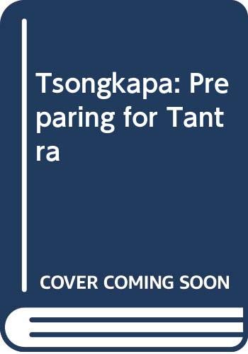 Tsongkapa: Preparing for Tantra Religion & Esotericism