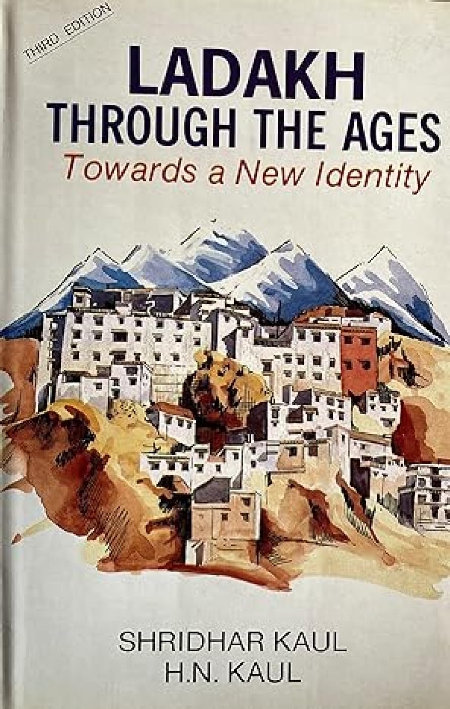 Ladakh Through the Ages: Towards a New Identity Politics & History