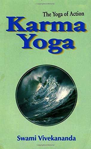 Karma-Yoga: The Yoga of Action Philosophy