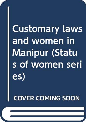 Customary laws and women in Manipur (Status of women series) book