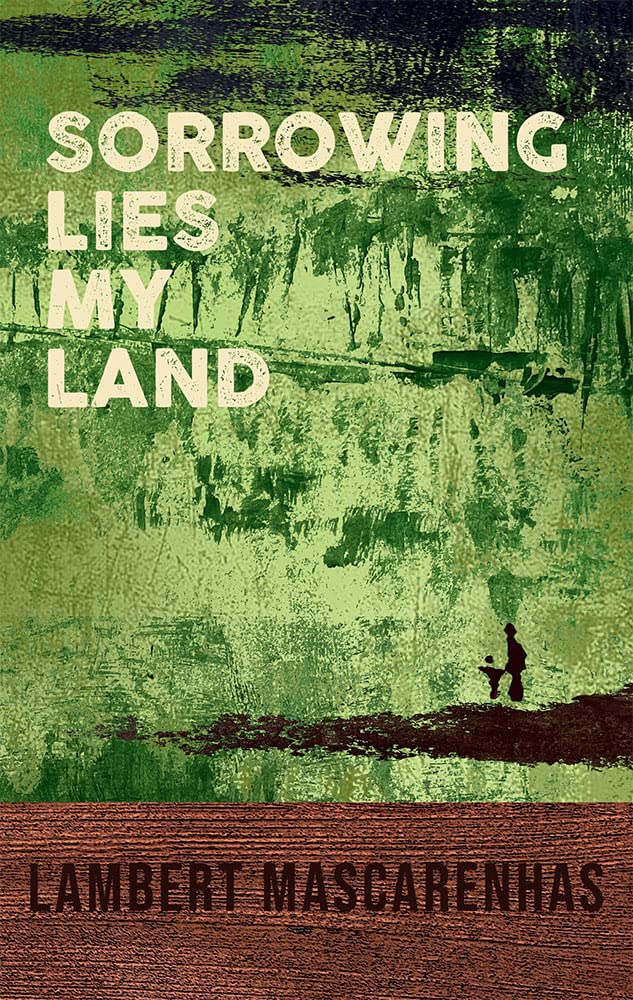 Sorrowing Lies My Land Politics & History