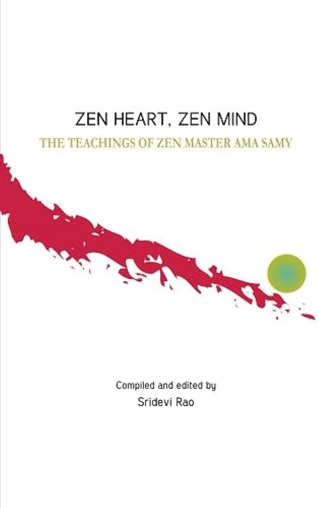 Zen Heart, Zen Mind: The Teachings Of Zen Master Ama Samy Religion & Esotericism