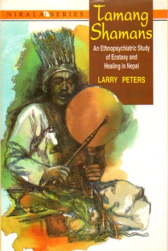 Tamang Shamans: An Ethnopsychiatric Study of Ecstasy and Healing In Nepal Books