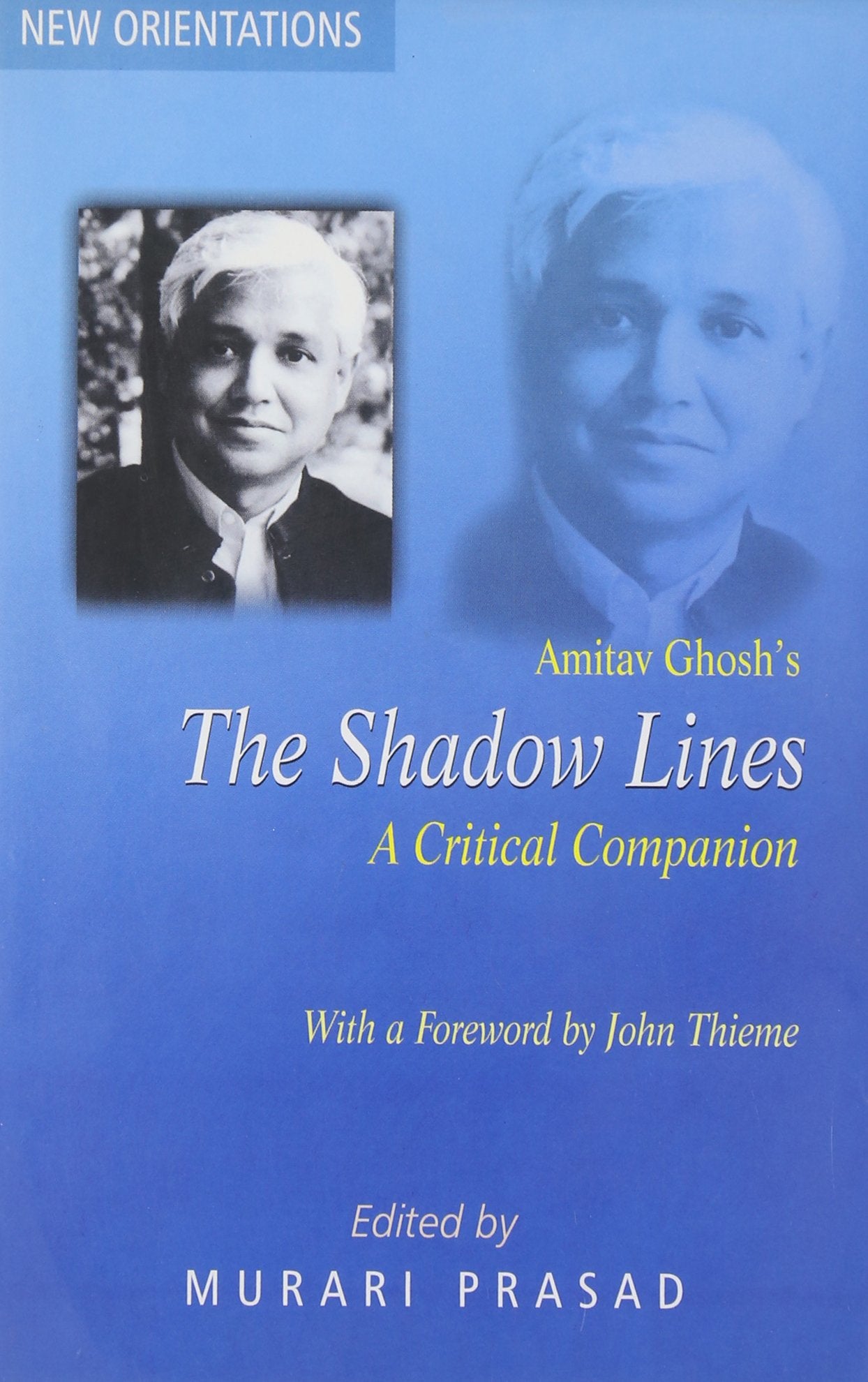 Amitav Ghosh's Shadow Lines: A Critical Companion (New Orientations) Contemporary literature