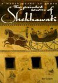The Painted Towns of Shekhawati: A Mapin Guide to India book