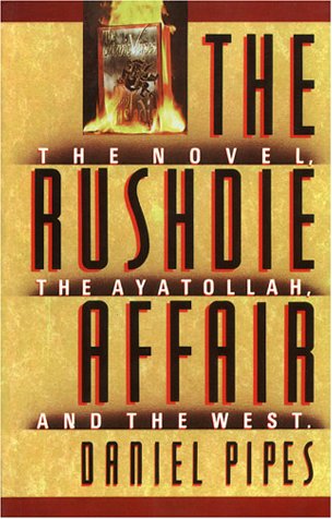 The Rushdie affair: the novel, the Ayatollah and the West Pipes, Daniel Books