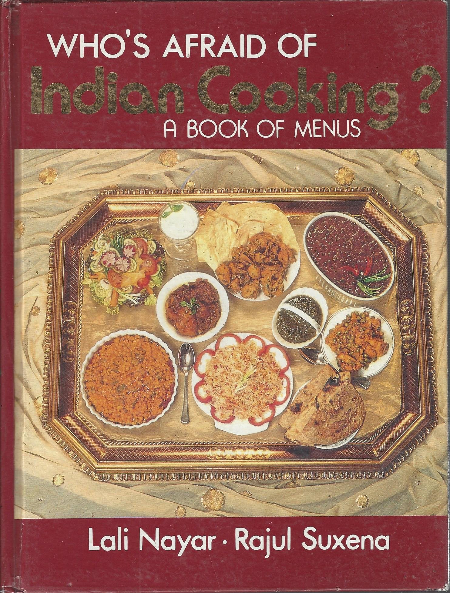 Who's Afraid of Indian Cooking?: A Book of Menus Leisure, Home & Garden