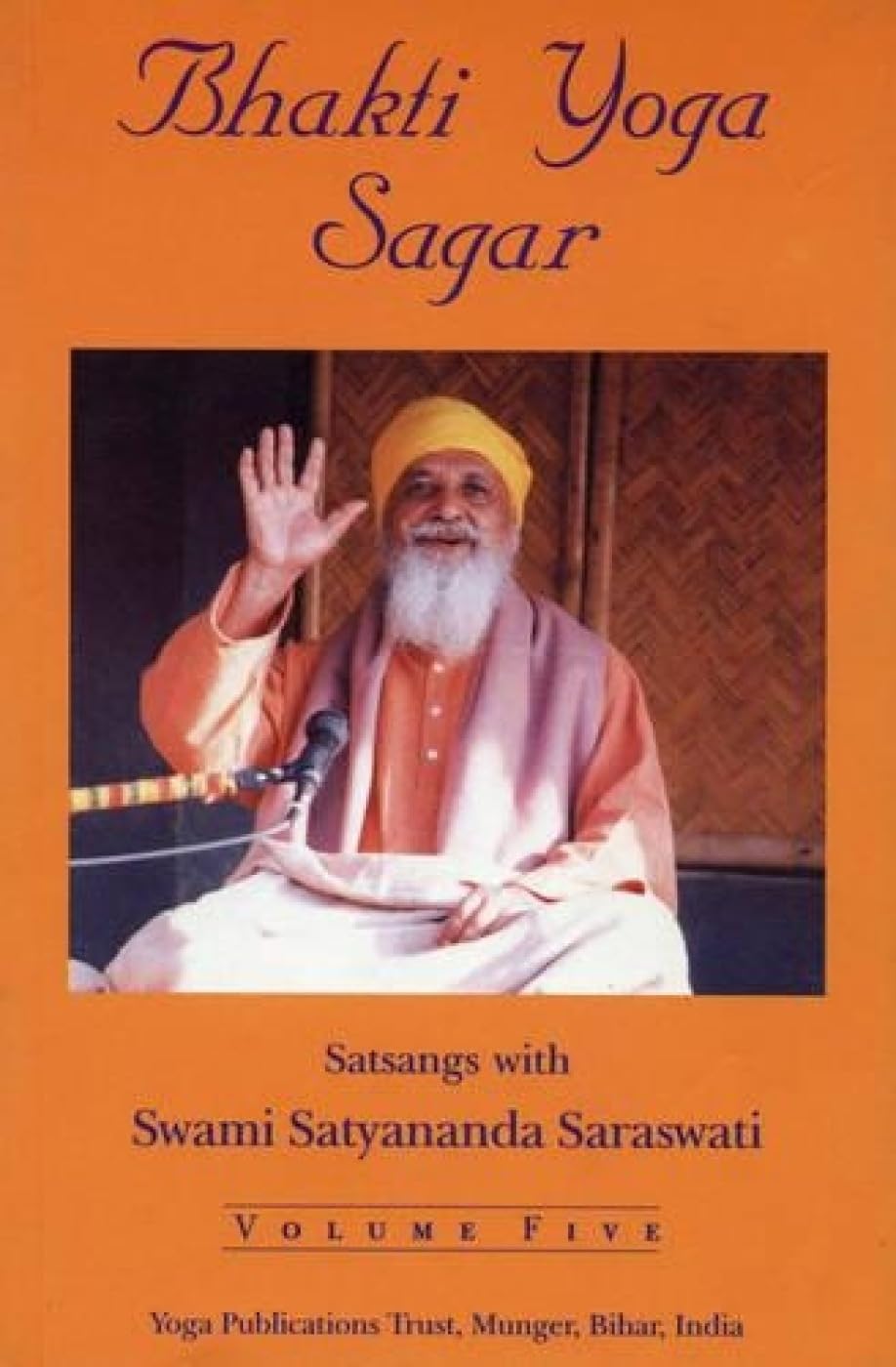 Bhakti Yoga Sagar: Vol. 5: Satsangs with Swami Satyananda Saraswati Lifestyle