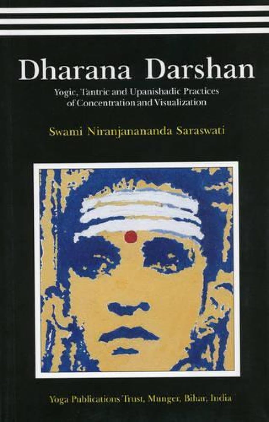 Dharana Darshan: Yogic, Tantric and Upanishadic Practices of Concentration and Visualization Religion & Esotericism