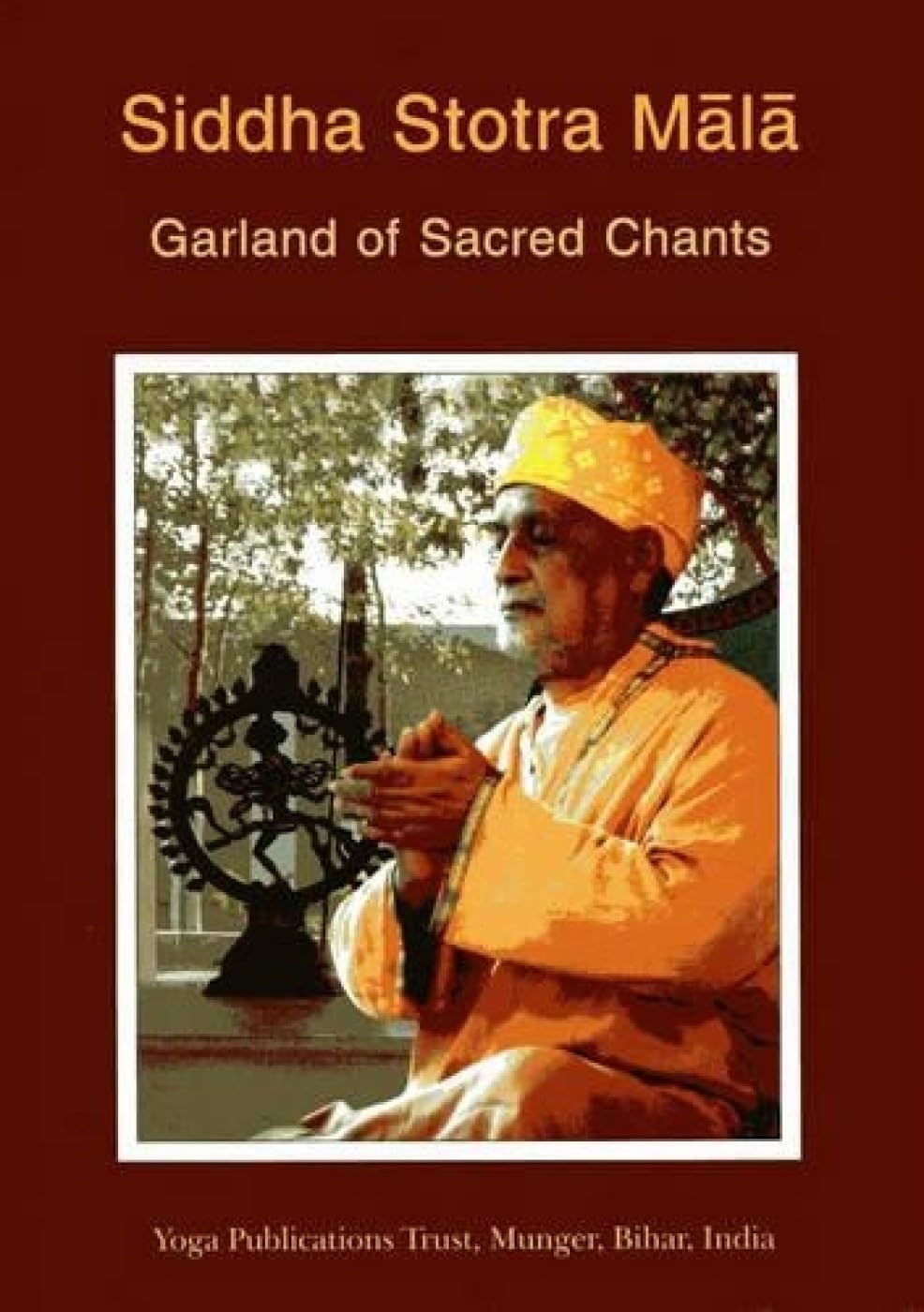 Siddha Stotra Mala: Garland of Sacred Chants book