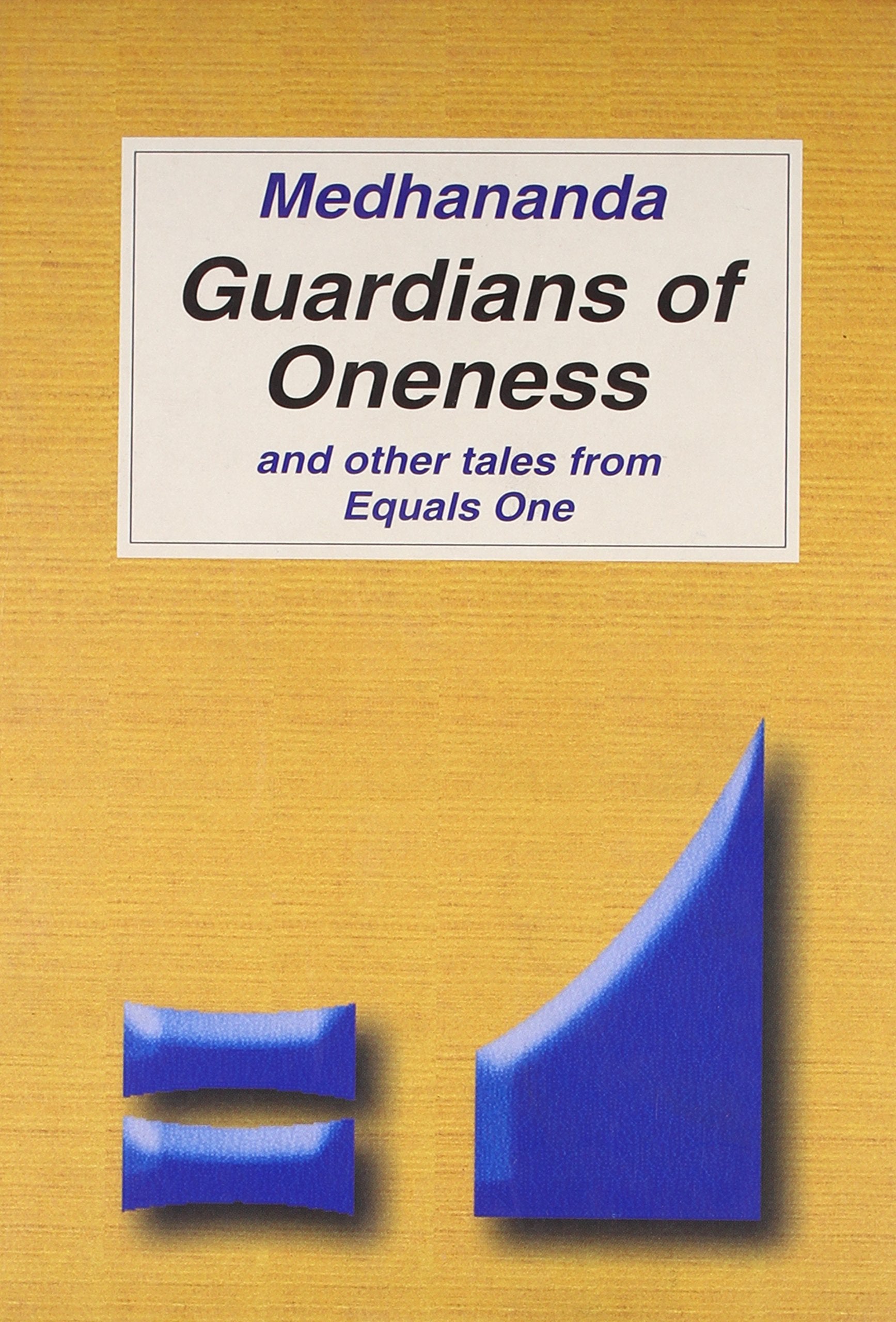 Guardians Of Oneness And Other Tales From Equals One Books