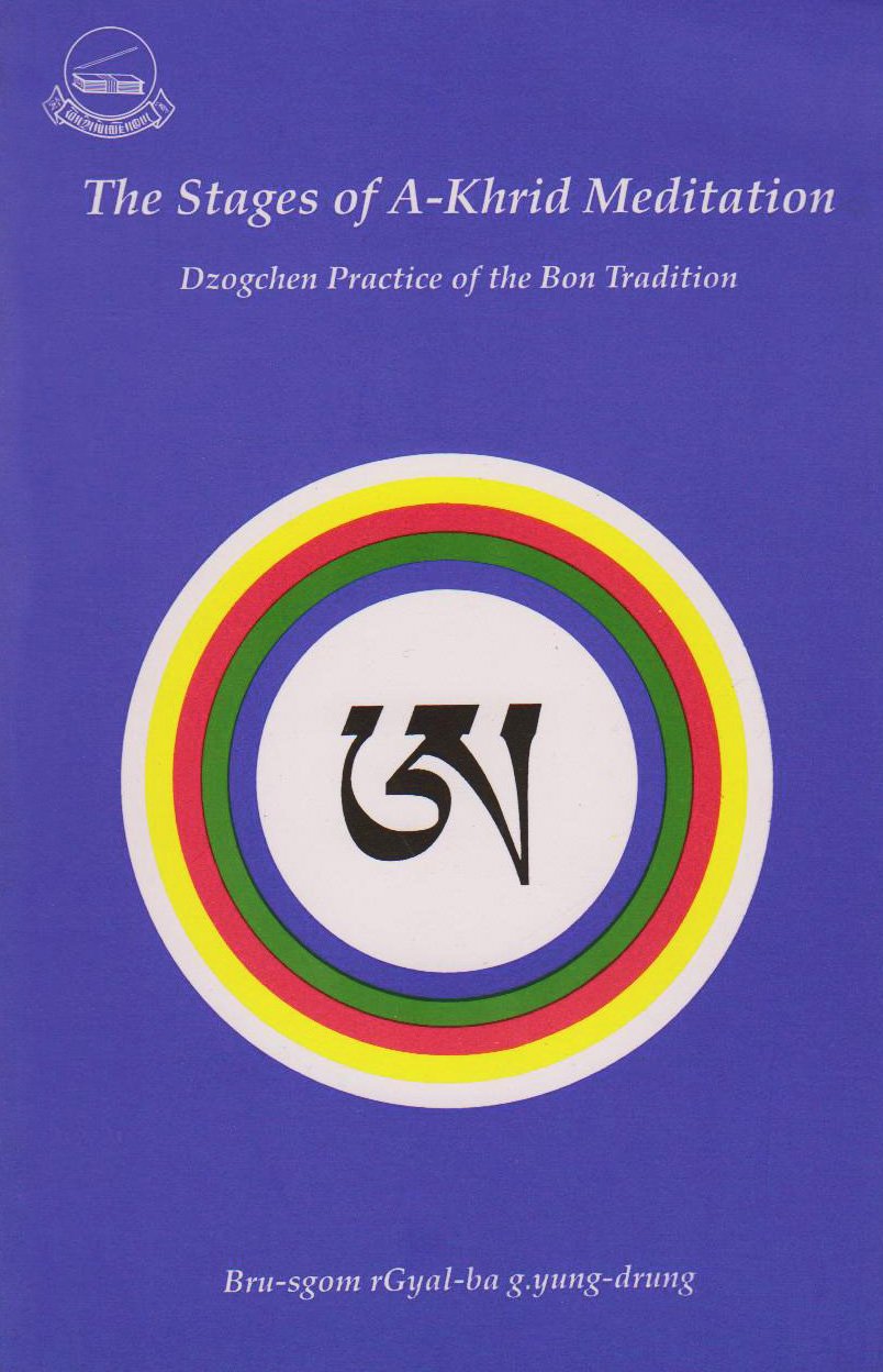 The Stages of A-Khrid Meditation: Dzogchen Practice of the Bon Tradition Religion & Esotericism