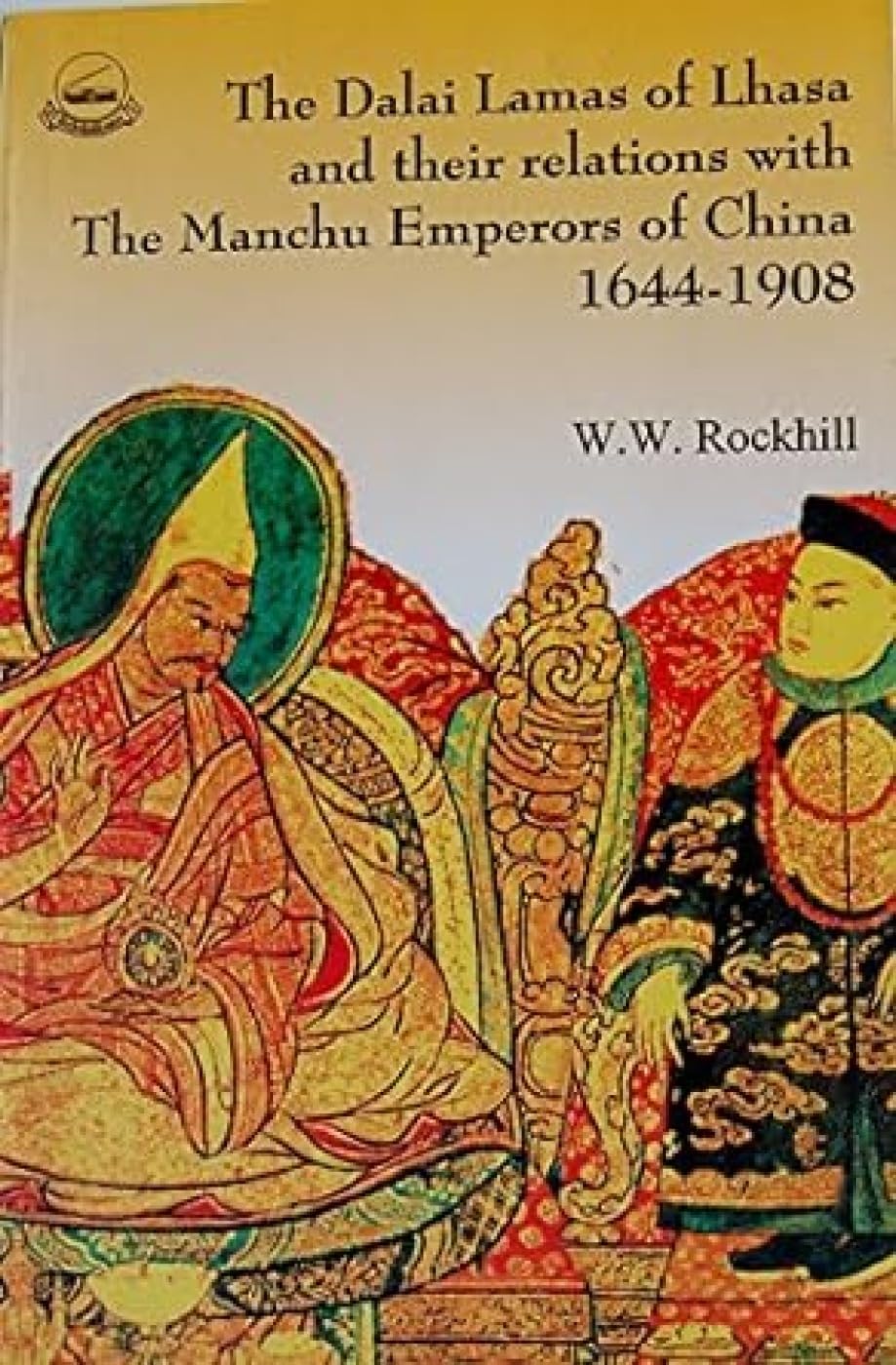 The Dalai Lama of Ihasa and Their Relation with the Manchu Emperors of China: 1644-1908 Religion & Esotericism