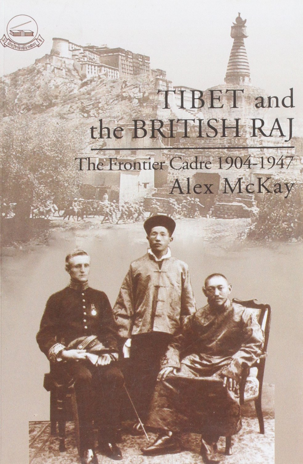 Tibet and the British Raj: The Frontier Cadre 1904-1947 Religion & Esotericism