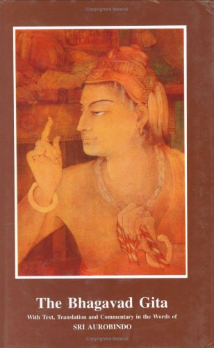 The Bhagavadgita: Commentary in the Words of Sri Aurobindo Religion & Esotericism
