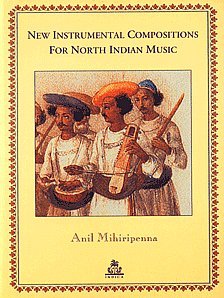 New Instrumental Compositions for North Indian Music Arts & Music